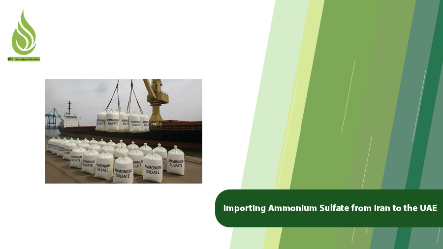 Importing Ammonium Sulfate from Iran to the UAE and Dubai