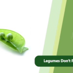 legumes don’t produce pods